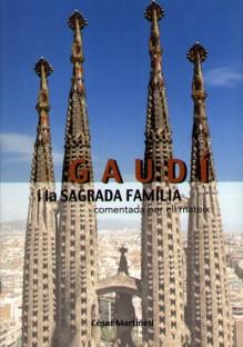 GAUDI I LA SAGRADA FAMILIA | 9788489890305 | MARTINELL,CESAR