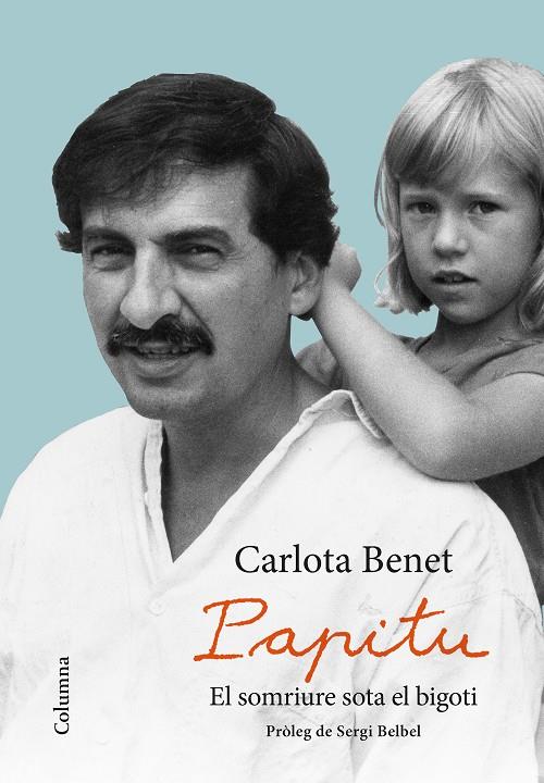 PAPITU. EL SOMRIURE SOTA EL BIGOTI (BIO BENET I JORNET) | 9788466423359 | BENET CROS, CARLOTA