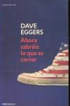 AHORA SABREIS LO QUE ES CORRER | 9788483468623 | EGGERS, DAVE