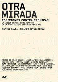 OTRA MIRADA. POSICIONES CONTRA CRONICAS | 9788425223464 | GAUSA, MANUEL; DEVESA, RICARDO