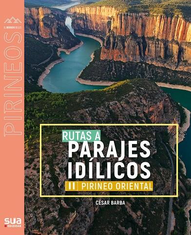 RUTAS A PARAJES IDÍLICOS (II). PIRINEO OCCIDENTAL | 9788482168036 | BARBA, CESAR