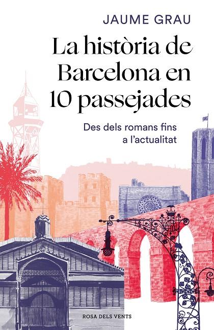 HISTORIA DE BARCELONA EN 10 PASSEJADES, LA  | 9788417909857 | GRAU, JAUME