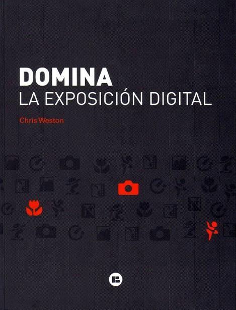 DOMINA LA EXPOSICION DIGITAL | 9788489994881 | WESTON, CHRIS