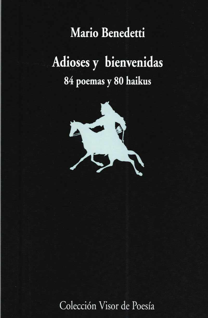 ADIOSES Y BIENVENIDAS. 84 POEMAS Y 80 HAIKUS. | 9788475226071 | BENEDETTI, MARIO