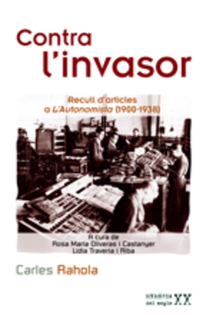 CONTRA L'INVASOR. RECULL D'ARTICLES A L'AUTONOMISTA | 9788497912884 | RAHOLA, CARLES