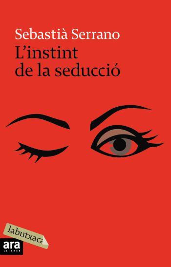 INSTINT DE LA SEDUCCIO, L' | 9788496863859 | SERRANO, SEBASTIA