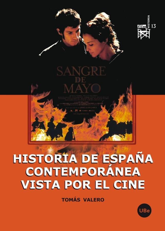 HISTORIA DE ESPAÑA CONTEMPORANEA VISTA POR EL CINE | 9788447534159 | VALERO, TOMAS