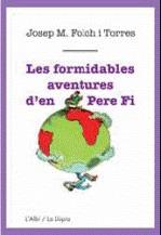 FORMIDABLES AVENTURES D'EN PERE FI, LES | 9788489751620 | FOLCH I TORRES, JOSEP M