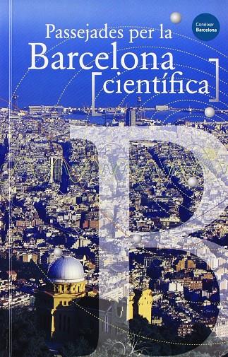 PASSEJADES PER LA BARCELONA CIENTIFICA | 9788476099780 | DURAN, XAVIER - PIQUERAS, MERCE