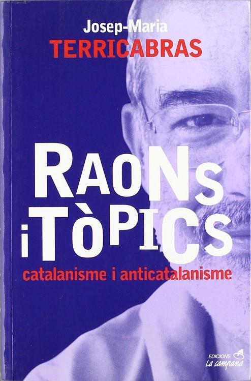 RAONS I TOPICS. CATALANISME I ANTICATALANISME | 9788495616043 | TERRICABRAS,JOSEP M.