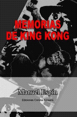 MEMORIAS DE KING KONG | 9788495645791 | ESPIN, MANUEL