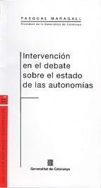 INTERVENCION EN EL DEBATE SOBRE EL ESTADO DE LAS AUTONOMIAS | 9788439370222 | MARAGALL I MIRA, PASQUAL