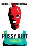 LIBRO PUSSY RIOT, EL. DE LA ALEGRIA SUBVERSIVA A LA ACCION DIRECTA | 9788417092863 | TOLOKONNIKOVA, NADYA