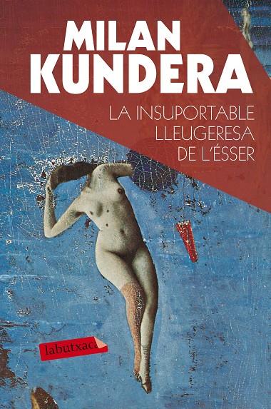 INSUPORTABLE LLEUGERESA DE L'ESSER, LA | 9788490660898 | KUNDERA, MILAN