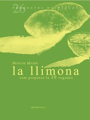 LLIMONA, LA. COM PREPARAR-LA 10 VEGADES | 9788493657819 | MARIN, MONTSE