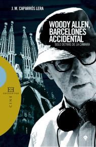 WOODY ALLEN, BARCELONES ACCIDENTAL. | 9788474909371 | CAPARROS LERA, J.M.