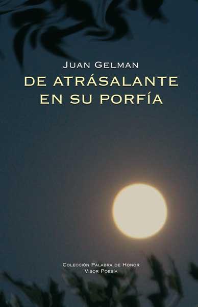 DEL ATRASALANTE EN SU PORFIA | 9788498950373 | GELMAN, JUAN