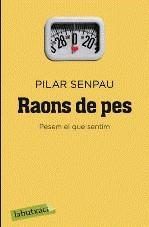 RAONS DE PES. PESEM EL QUE SENTIM | 9788499300962 | SENPAU, PILAR