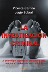 INVESTIGACION CRIMINAL, LA. LA PSICOLOGIA APLICADA A LA CAPT | 9788493592684 | GARRIDO GENOVES, VICENTE