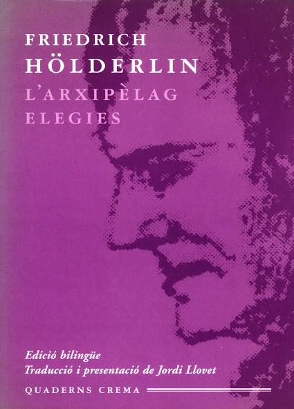 ARXIPELAG, L' / ELEGIES | 9788477272779 | HOLDERLIN, FRIEDRICH