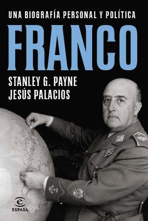 FRANCO. UNA BIOGRAFIA PERSONAL Y POLITICA | 9788467009927 | PALACIOS, JESUS; PAYNE, STANLEY G.