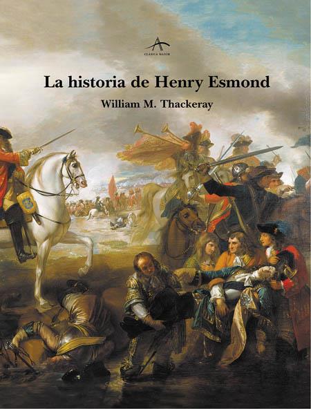 HISTORIA DE HENRY ESMOND, LA | 9788484281931 | THACKERAY, WILLIAM MAKEPEACE