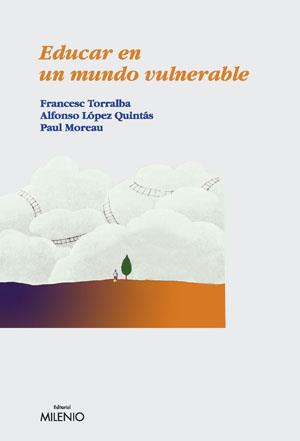 EDUCAR EN UN MUNDO VULNERABLE | 9788497431873 | TORRALBA, F; LOPEZ QUINTAS, A; MOREAU, P