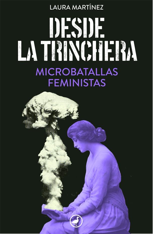 DESDE LA TRINCHERA. MICROBATALLAS FEMINISTAS | 9788418059469 | MARTINEZ, LAURA