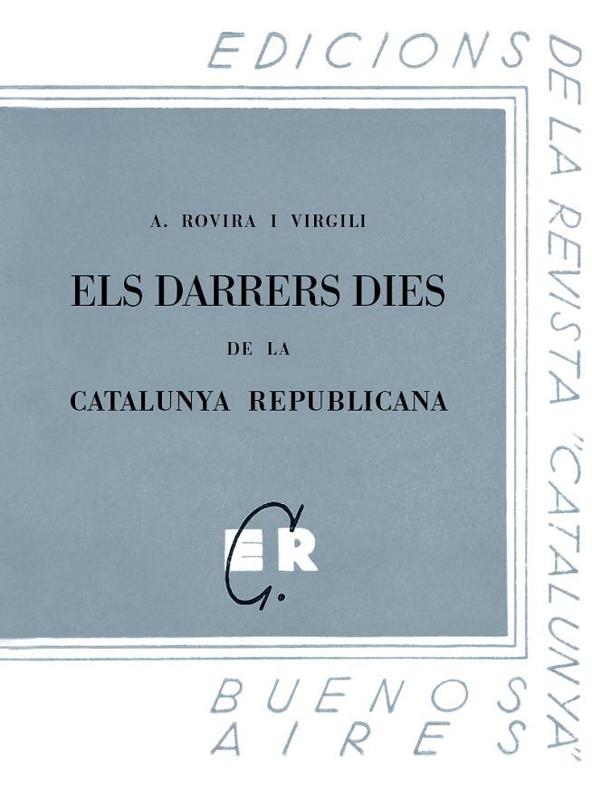 DARRERS DIES DE LA CATALUNYA REPUBLICANA, ELS  | 9788413651750 | ROVIRA I VIRGILI, ANTONI