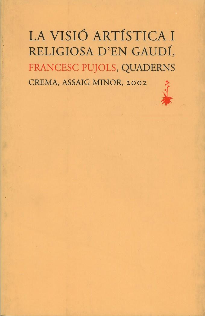 VISIO ARTISTICA I RELIGIOSA D'EN GAUDI | 9788477271659 | PUJOLS, FRANCESC