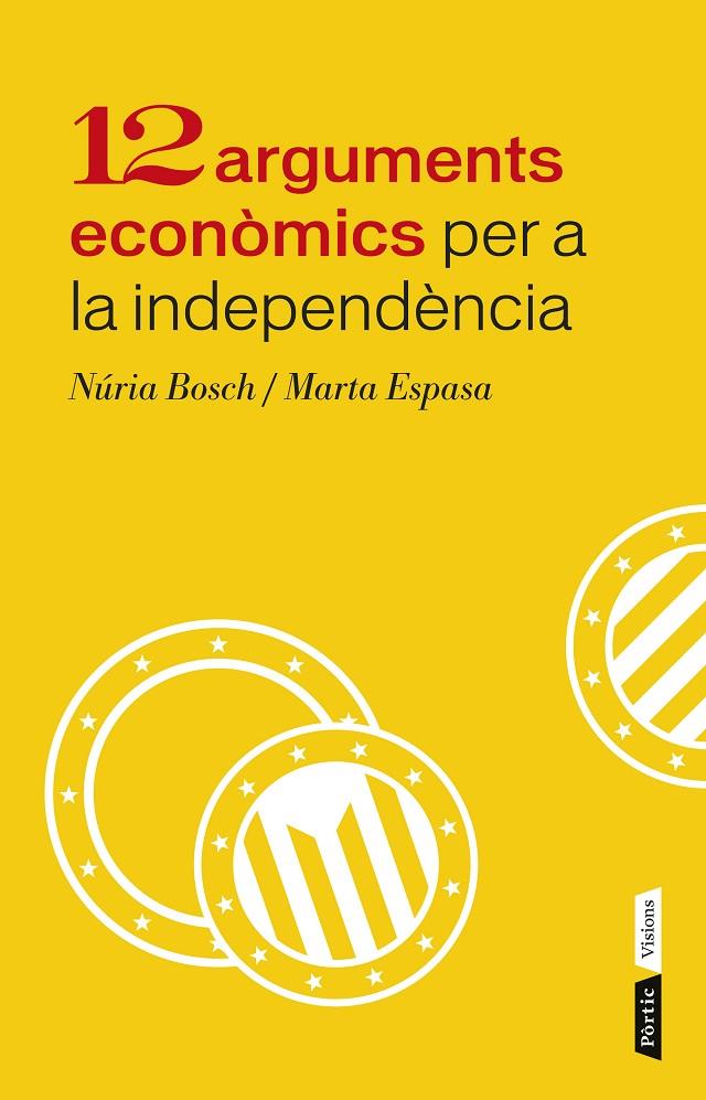 12 ARGUMENTS ECONOMICS PER A LA INDEPENDENCIA | 9788498092943 | BOSCH, NURIA - ESPASA, MARTA