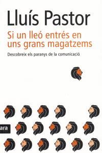 SI UN LLEO ENTRES EN UNS GRANS MAGATZEMS | 9788492907649 | PASTOR, LLUIS