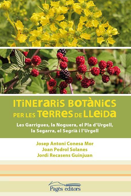 ITINERARIS BOTANICS PER ELS TERRES DE LLEIDA : LES GARRIGUES | 9788499754901 | CONESA I MOR, J. A.