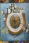 BRUJULA DORADA, LA. LIBRO PUZZLE | 9788493599638 | MILNE, LAURA