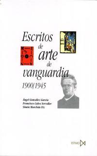 ESCRITOS DE ARTE DE VANGUARDIA, 1900-1945 | 9788470903571 | GONZALEZ; CALVO; MARCHAN