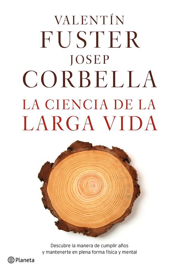 CIENCIA DE LA VIDA LARGA VIDA, LA | 9788408162612 | FUSTER, VALENTIN - CORBELLA, JOSEP