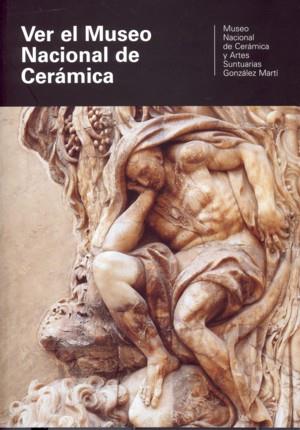 VER EL MUSEO NACIONAL DE CERAMICA | 9788481812305 | MUSEO NACIONAL DE CERAMICA Y ARTES SUNTUARIAS GONZ