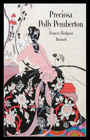 PRECIOSA POLLY PEMBERTON | 9788494687570 | HODGSON BURNETT, FRANCES