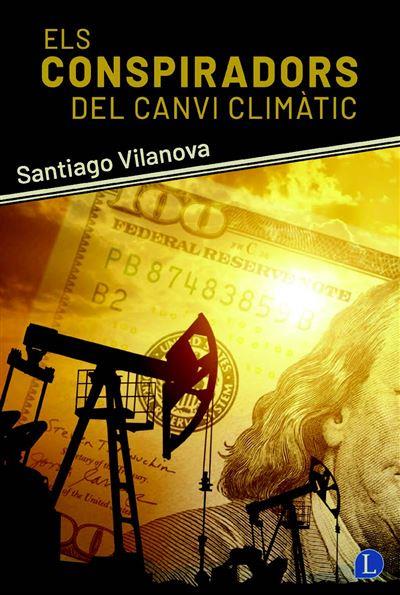 CONSPIRADORS DEL CANVI CLIMÀTIC, ELS  | 9788412707564 | VILANOVA, SANTIAGO