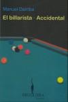 BILLARISTA, EL ; EL ACCIDENTAL : DOS NOVELAS CORTAS | 9788402420725 | DARRIBA, MANUEL (1973- )