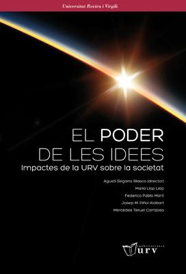 PODER DE LES IDEES,EL. IMPACTES DE LA URV SOBRE LA SOCIETAT | 9788484241942 | SEGARRA BLASCO, AGUSTI