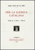 PER LA LLENGUA CATALANA | 9788439377184 | PRAT DE LA RIBA, ENRIC