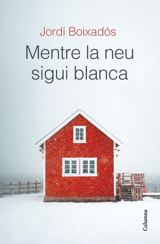 MENTRE LA NEU SIGUI BLANCA | 9788466429481 | BOIXADÓS, JORDI