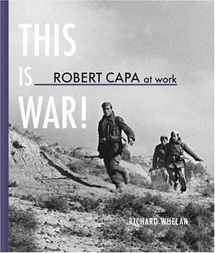 ROBERT CAPA: THIS IS WAR! | 9783865215338 | WHELAN, RICHARD