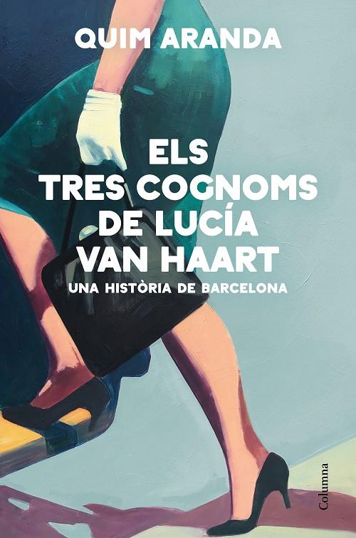 TRES COGNOMS DE LUCÍA VAN HAART, ELS  | 9788466428170 | ARANDA, QUIM