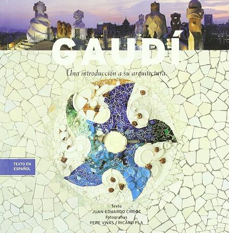 GAUDI. UNA INTRODUCCION A SU ARQUITECTURA | 9788489815575 | CIRLOT, JUAN EDUARDO