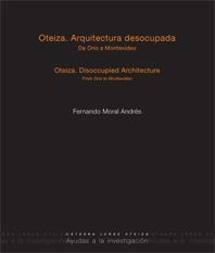 OTEIZA. ARQUITECTURA DESOCUPADA | 9788497692649 | MORAL ANDRES, FERNANDO