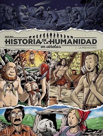 HISTORIA DE LA HUMANIDAD EN VIÑETAS. 1- LA PREHISTORIA | 9788417956905 | BOU, QUIM