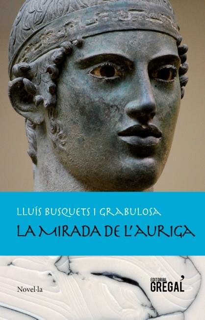 MIRADA DE L'AURIGA, LA | 9788494319600 | BUSQUETS I GRABULOSA, LLUIS