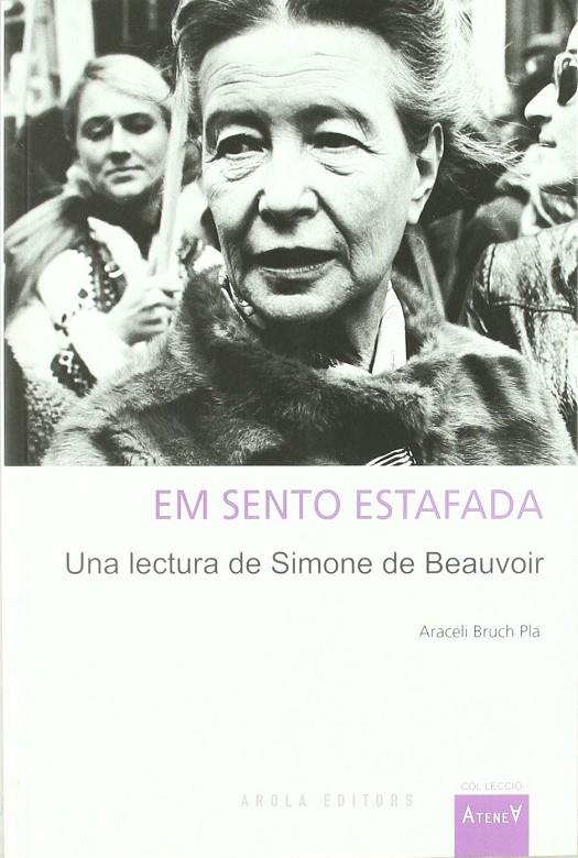 EM SENTO ESTAFADA. UNA LECTURA DE SIMONE DE BEAUVOIR | 9788492839230 | BRUCH I PLA, ARACELI